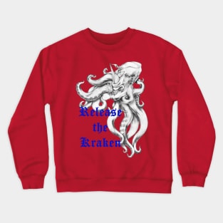 Release the Kraken. Crewneck Sweatshirt